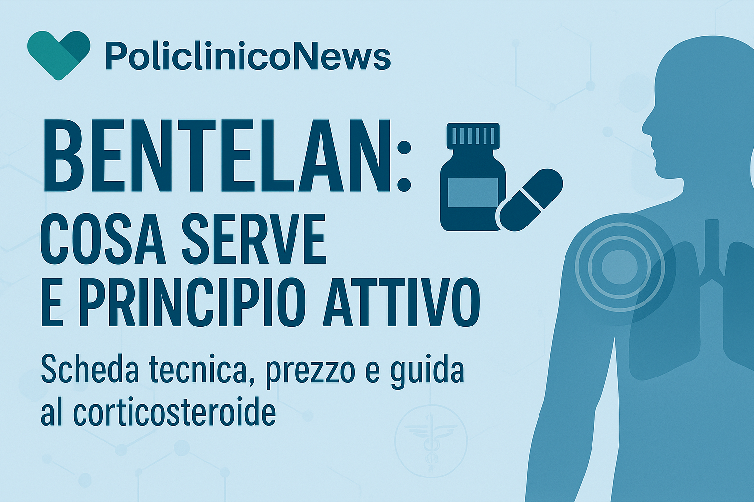 Bentelan: Principio Attivo, Cosa Serve, Scheda Tecnica, Prezzo, A Cosa